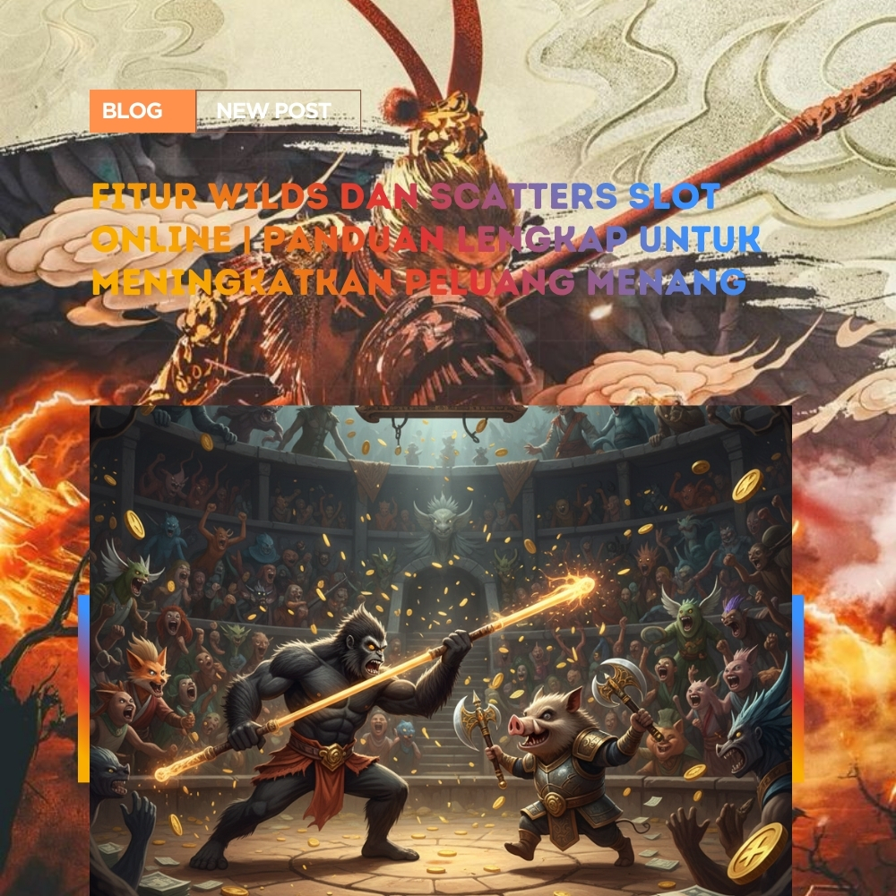 Fitur Wilds dan Scatters Slot Online | Panduan Lengkap untuk Meningkatkan Peluang Menang